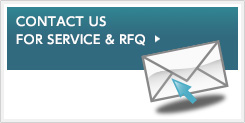 CONTACT US FOR SERVICE & RFQ